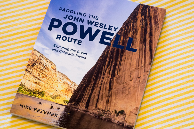 Paddling the John Wesley Powell Route by Mike Bezemek