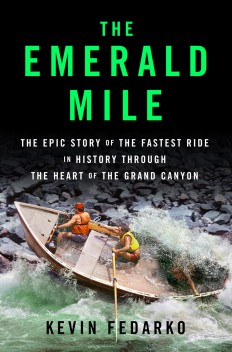 The Emerald Mile by Kevin Fedarko